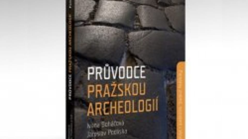 «Пражский археологический путеводитель», фото: Академия наук Чешской Республики «Пражский археологический путеводитель», фото: Академия наук Чешской Республики